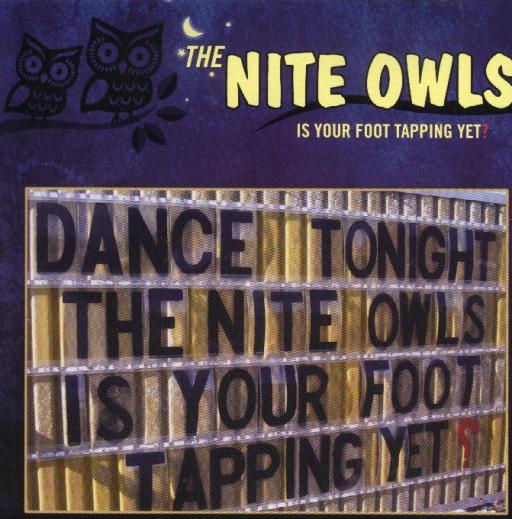 Nite Owls "Is Your Foot Tapping Yet?" - Click Image to Close